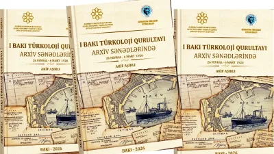 "I Bakı Türkoloji Qurultayı arxiv sənədlərində&rdquo; - Yeni kitab hazırlanıb