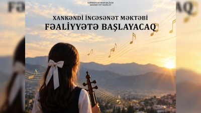 Xankəndi İncəsənət Məktəbi fəaliyyətə başlayacaq