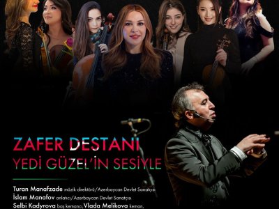 "Yeddi Gözəl"in səsi ilə Zəfər Dastanı Ankarada səslənəcək