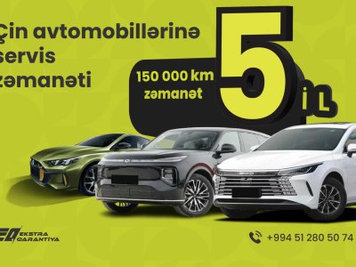 Ekstra Qarantiya Çin avtomobillərinə də zəmanət təqdim edir!