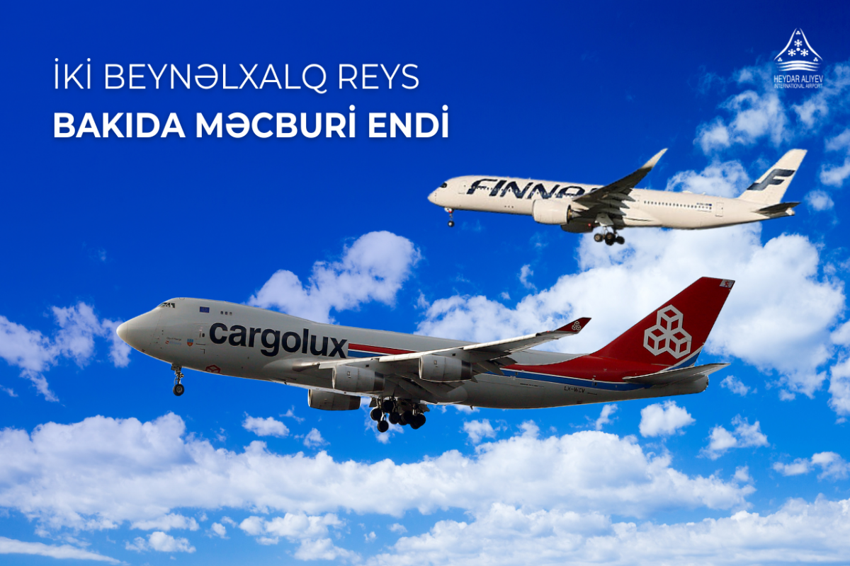 İki təyyarə Heydər Əliyev Aeroportuna məcburi eniş etdi