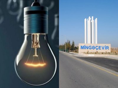 Mingəçevirlilər oxusun - 3 saat işıq olmayacaq