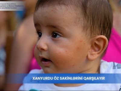 Xanyurdu öz sakinlərini qarşılayır -&nbsp;VİDEO