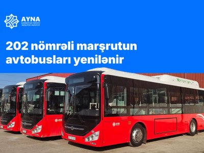 202 nömrəli marşrutun avtobusları yenilənir