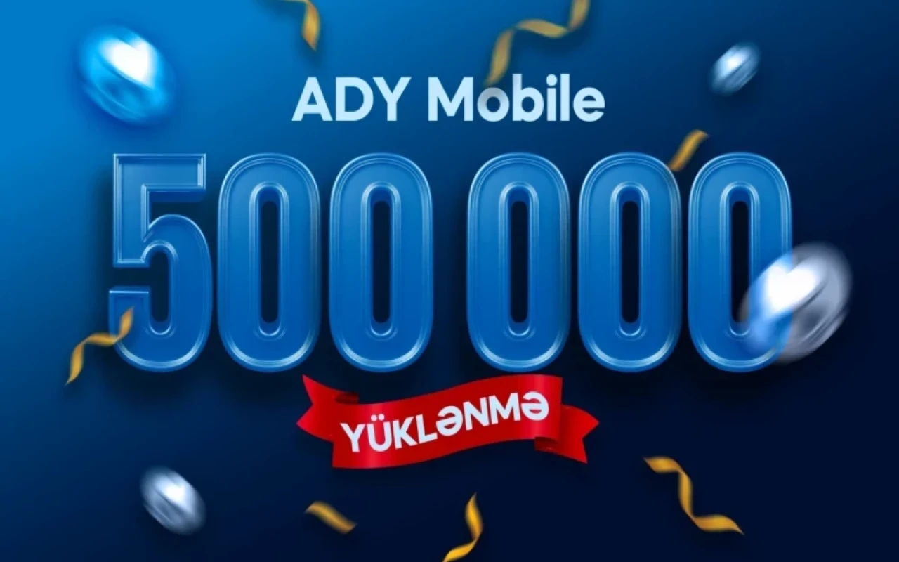 &ldquo;ADY Mobile&rdquo; istifadəçilərinin sayı&nbsp;500 minə çatıb