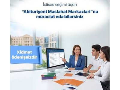 Abituriyentlər üçün ödənişsiz&nbsp;məsləhət mərkəzləri fəaliyyətə başladı