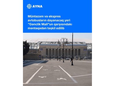 &ldquo;Gənclik&rdquo;də avtobusların dayanacaq yeri dəyişdirildi