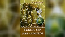"Burda yer fırlanmırdı” 