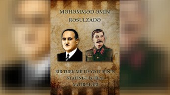 Məhəmməd Əmin Rəsulzadənin Stalinlə bağlı xatirələri nəşr olunub