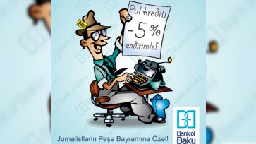 “Bank of Baku”-dan 5 % endirimli “Jurnalist krediti”!