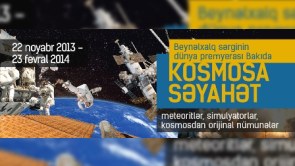 Heydər Əliyev Mərkəzində “Kosmosa səyahət”... 