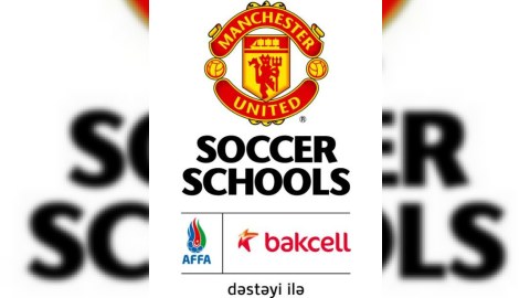 AFFA və Bakcell Bakıda Mançester Yunayted Futbol Məktəbi açır