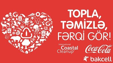Coca-Cola və Bakcell beynəlxalq ekoloji aksiya keçirəcək! 