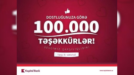 Kapital Bankın fanlarının sayı 100.000-ə çatıb