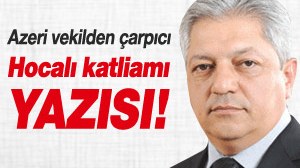 Deputatın Xocalı yazısı Türkiyədə 290 mindən çox oxunub