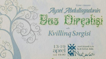 Gənc rəssam Aysel Abdullazadənin sərgisi keçiriləcək