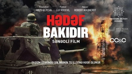 “Hədəf Bakıdır. Hitler neft uğrunda döyüşü necə uduzdu” - VİDEO