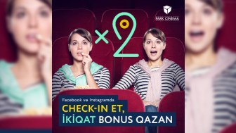 “Chek-in” etməyi sevənlər üçün Park Cinemadan xoş xəbər