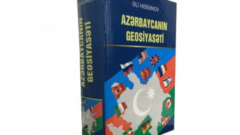 Azərbaycanın geosiyasətini elmə təqdim edən ilk fundomental əsər