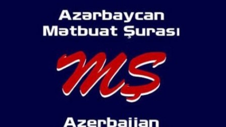  Mətbuat Şurası ciddi şəkildə narahatdır  