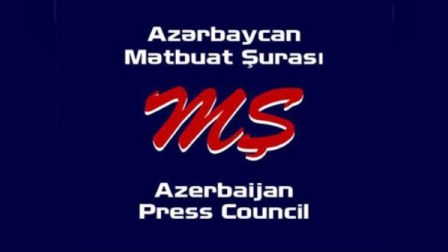  Mətbuat Şurasından birtərəfli xəbər yayanlara tövsiyə