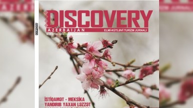 “Discovery Azerbaijan”ın yeni nömrəsi satışda çıxdı 