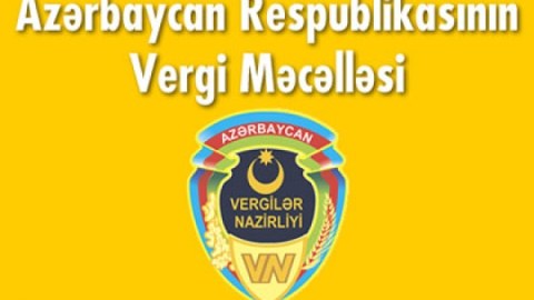 Vergi Məcəlləsinə və “Sosial sığorta haqqında” Qanuna dəyişikliklər nə vəd edir? - ŞƏRH  