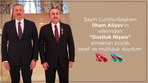 “İlham Əliyevin əlindən “Dostluq” ordenini almaqdan şərəf duydum” - Çavuşoğlu
