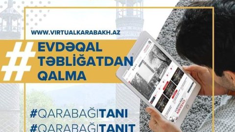 “Evdə qal, təbliğatdan qalma!” - Qarabağla bağlı yeni kampaniya 