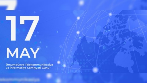 17 may Ümumdünya Telekommunikasiya və İnformasiya Cəmiyyəti Günüdür