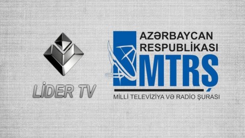MTRŞ-dən “Lider TV”nin əvəzinə digər telekanalların yayımlanmasına REAKSİYA