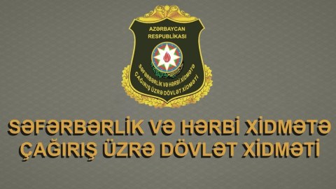 Səfərbərlik Xidməti məlumat YAYDI