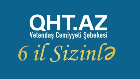 QHT.az saytının 6 yaşı tamam olub