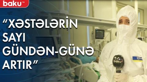 Uzun müddət sonra koronavirus xəstəxanasında - VİDEO