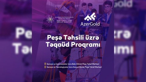 “AzerGold” QSC və Peşə Təhsili üzrə Dövlət Agentliyi Təqaüd proqramı elan edir