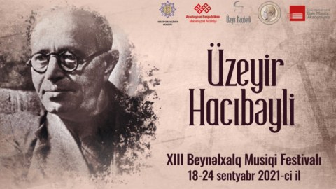 Şuşada Üzeyir Hacıbəyli Musiqi Festivalı keçiriləcək