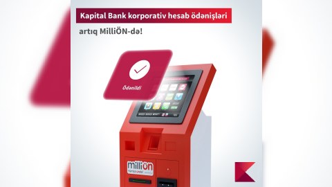 Kapital Bank-ın korporativ hesab ödənişləri “MilliÖn” terminallarında!