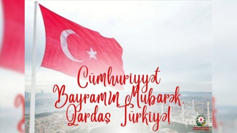 “Cümhuriyyət bayramın mübarək, can Türkiyə!”