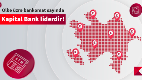 Kapital Bank ölkə üzrə ən çox bankomatı olan bankdır!