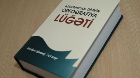 Orfoqrafiya lüğətinə yeni sözlərin daxil edilməsi təklif olundu - SİYAHI
