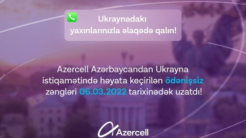Azercell Azərbaycandan Ukraynaya pulsuz zənglərin müddəti UZATDI