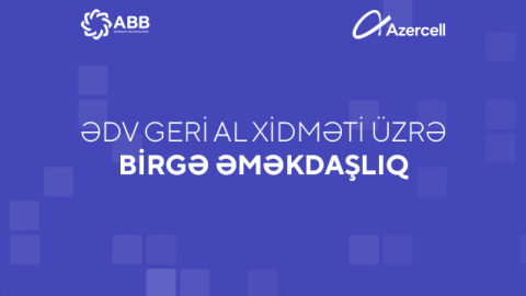 ABB və Azercell “ƏDV geri al” xidmətini daha da asanlaşdırdı