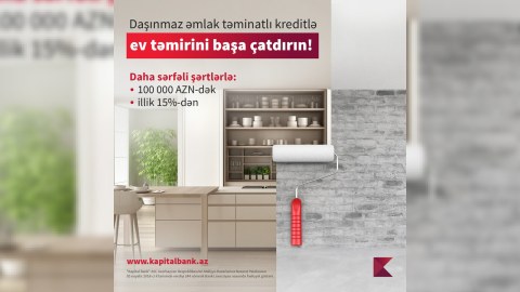 Təmir işlərinə Kapital Bank-la başlayın!