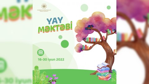 Bu gündən şagirdlər üçün “Yay məktəbi” başlayır