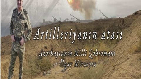 “Artilleriyanın atası” - Milli Qəhrəman İlqar Mirzəyev haqqında film