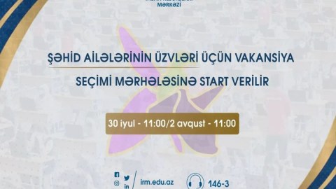 Şəhid ailəsi üzvlərinin vakansiya seçimi başlayır 