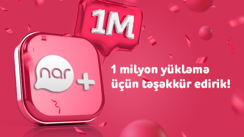 1 milyondan çox istifadəçi “Nar”+dan yararlanır!
