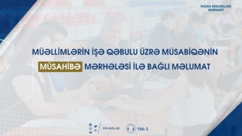 Müəllimlərin işə qəbulu üzrə müsahibələrin dəqiq VAXTI