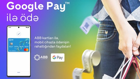 Artıq Google Pay də ABB kart sahibləri üçün əlçatandır
