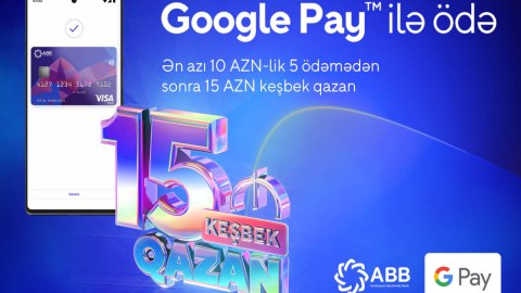 ABB-nin kartları ilə, Google Pay-lə ödəniş et, 15 manat keşbek qazan!